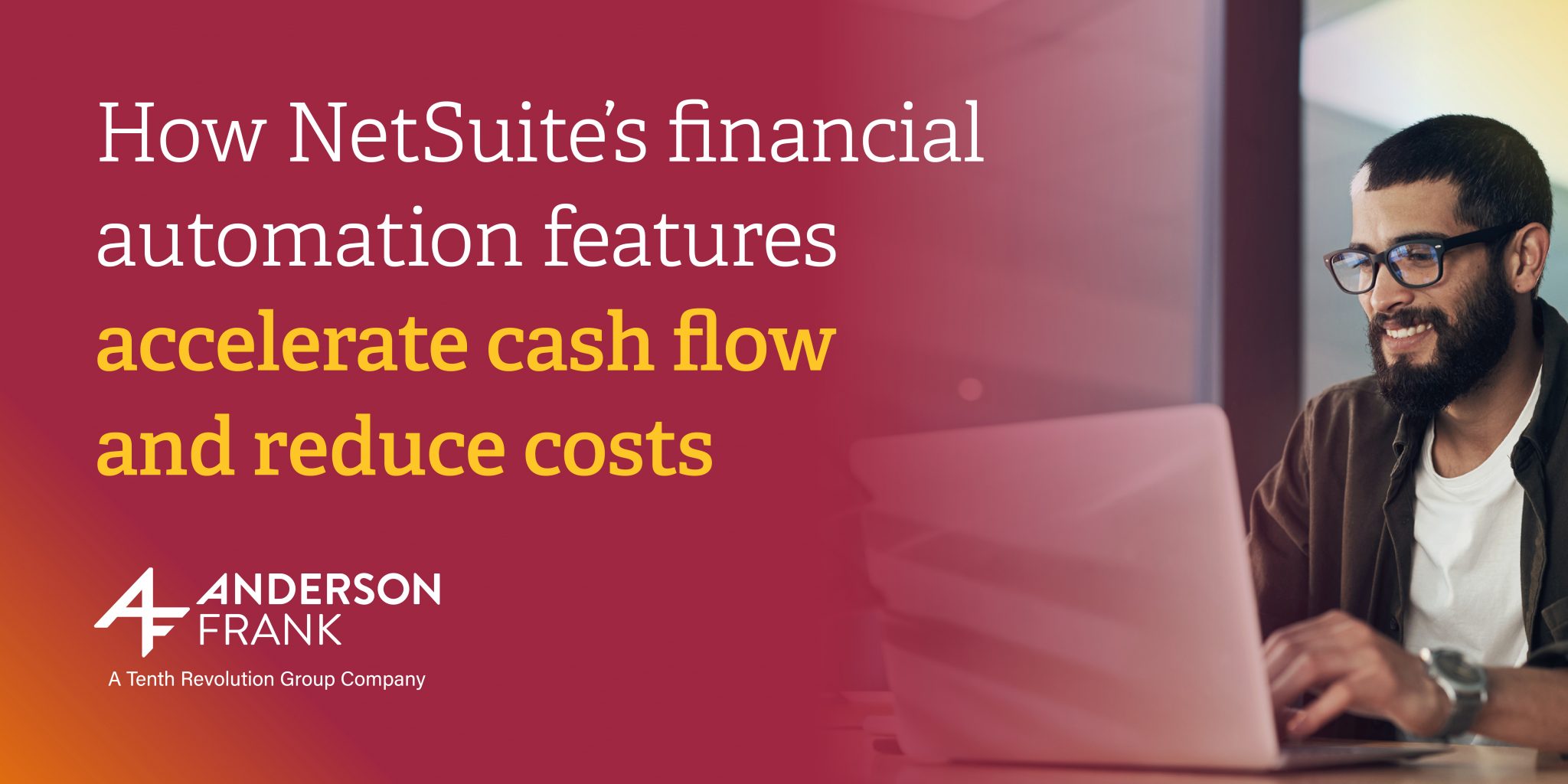 NetSuite Financial Automation: Accelerate Cash Flow & Cut Costs